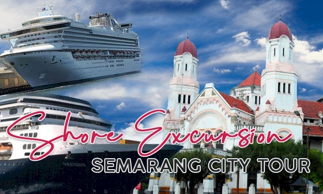Shore excursions cruise to Semarang city tour